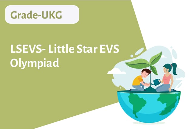 LSEVS- Little Star EVS Olympiad - Grade UKG