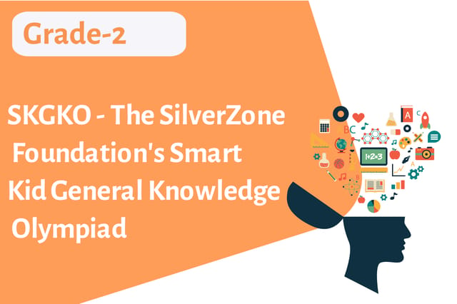 SKGKO - The SilverZone Foundation's Smart Kid General Knowledge Olympiad - Grade 2