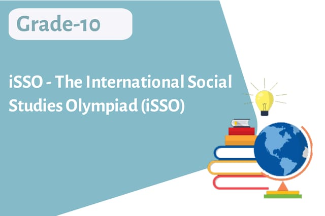 iSSO - The International Social Studies Olympiad (iSSO) - Grade 10