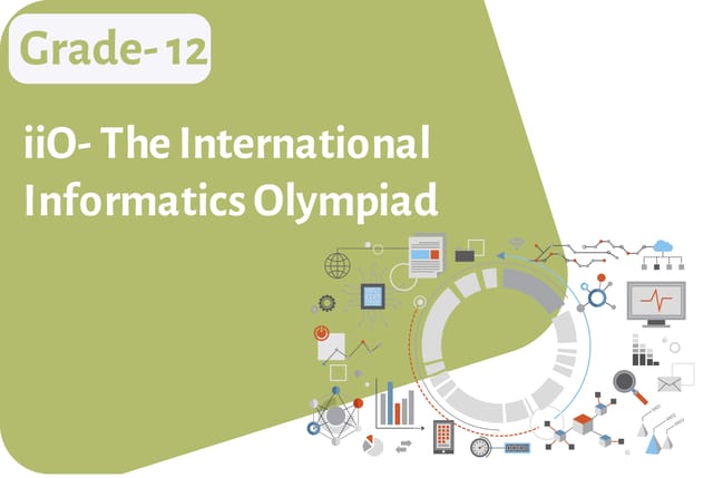 iiO- The International Informatics Olympiad - Grade 12