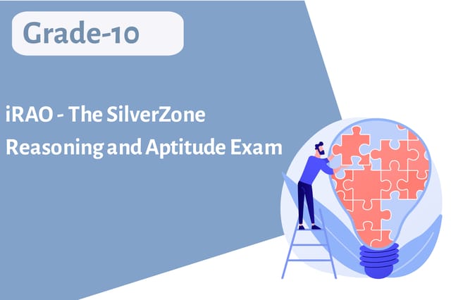 iRAO - The SilverZone Reasoning and Aptitude Exam - Grade 10
