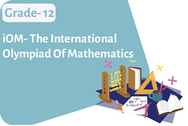 iOM - The International Olympiad of Mathematics - Grade 12